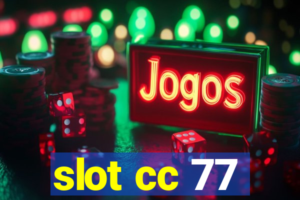 slot cc 77